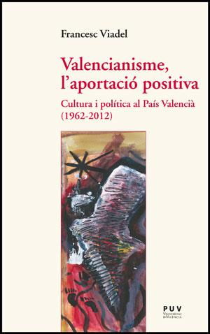 VALENCIANISME, L'APORTACIO POSITIVA | 9788437088204 | VIADEL, FRANCESC