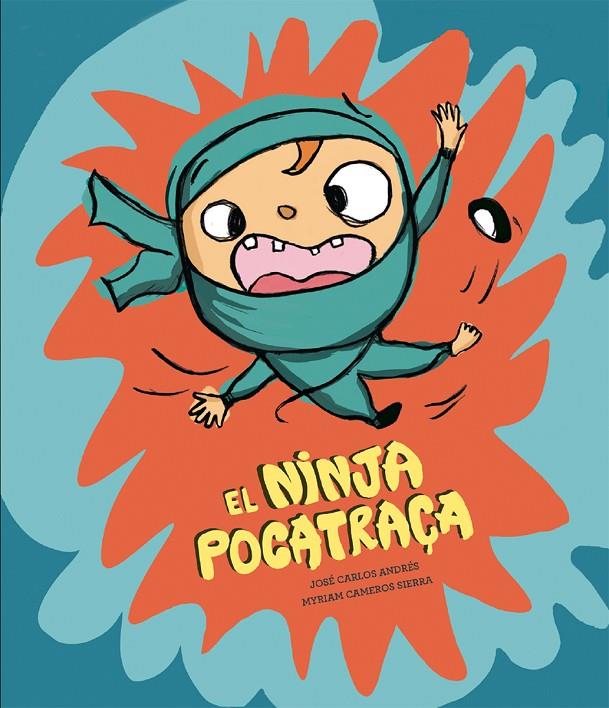 NINJA POCATRAÇA, EL | 9788410074910 | ANDRÉS, JOSÉ CARLOS / CAMEROS SIERRA, MYRIAM