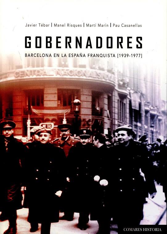 GOBERNADORES: BARCELONA EN LA ESPAÑA FRANQUISTA (1939-1977) | 9788490452929 | CASANELLAS PEÑALVER, PAU