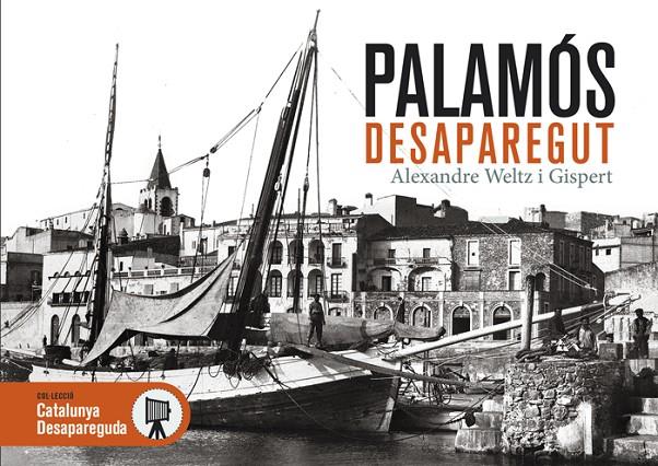 PALAMOS DESAPAREGUT | 9788415232650 | WELTZ I GISPERT, ALEXANDRE