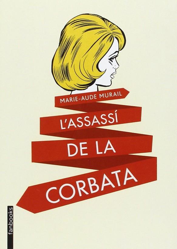 ASSASSI DE LA CORBATA, L' | 9788416297047 | MURAIL, MARIE-AUDE