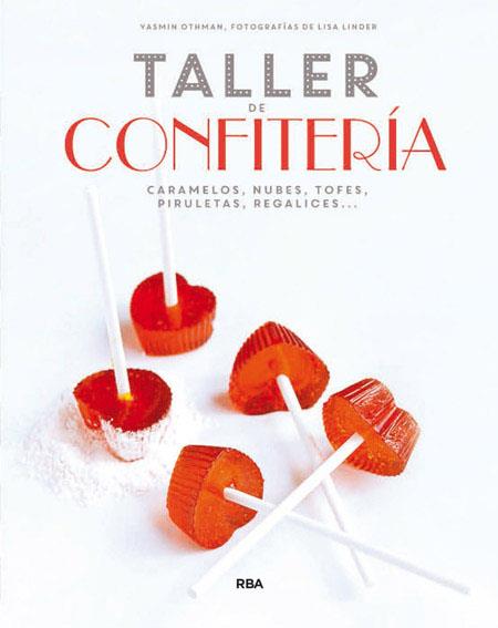 TALLER DE CONFITERIA. CARAMELOS, NUBES, TOFES, PIRULETAS... | 9788490562994 | AAVV