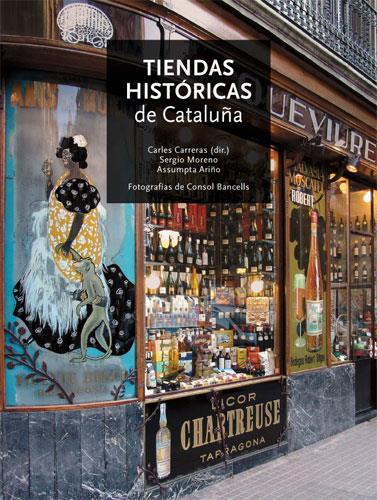 TIENDAS HISTORICAS DE CATALUÑA | 9788496521377 | CARRERAS, CARLES (DIR.)