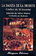 DANZA DE LA MUERTE, EL. CODICE DE EL ESCORIAL | 9788478132201 | MARTIN, SABAS ;ED. LIT.