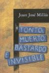 TONTO, MUERTO, BASTARDO E INVISIBLE | 9788420481708 | MILLAS, JUAN JOSE