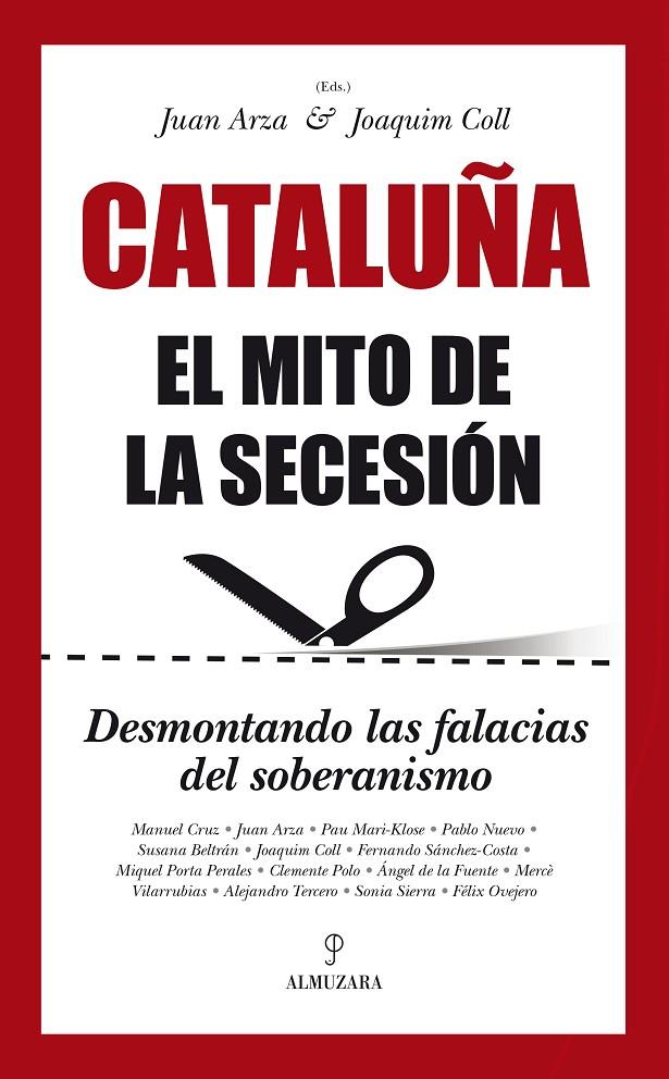 CATALUÑA. EL MITO DE LA SECESION | 9788416100620 | ARZA, JUAN; COLL, JOAQUIM