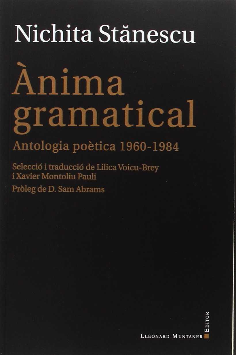 ANIMA GRAMATICAL: ANTOLOGIA POETICA 1960-1984 | 9788416554799 | STANESCU, NICHITA