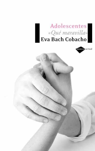 ADOLESCENTES "QUÉ MARAVILLA" | 9788496981072 | BACH COBACHO, EVA