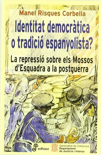 IDENTITAT DEMOCRATICA O TRADICIO ESPANYOLISTA? LA REPRESSIO | 9788435065139 | RISQUES CORBELLA, MANEL