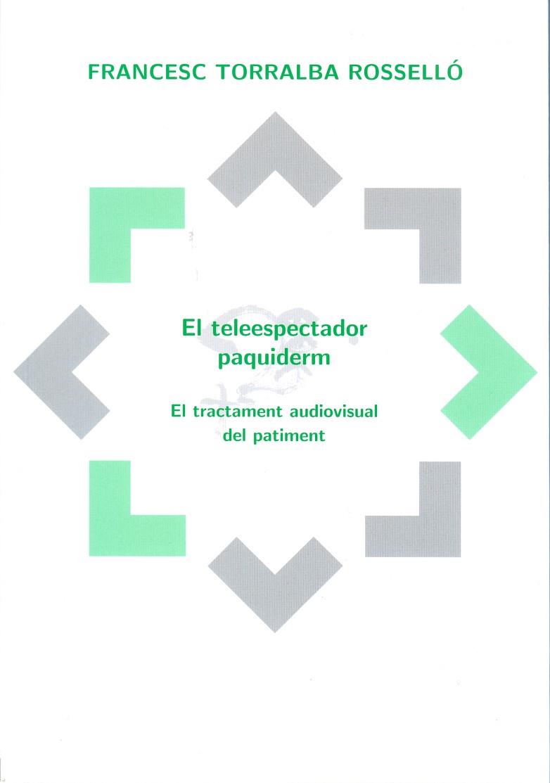 TELEESPECTADOR PAQUIDERM, EL | 9788483840320 | TORRALBA ROSSELLO, FRANCESC