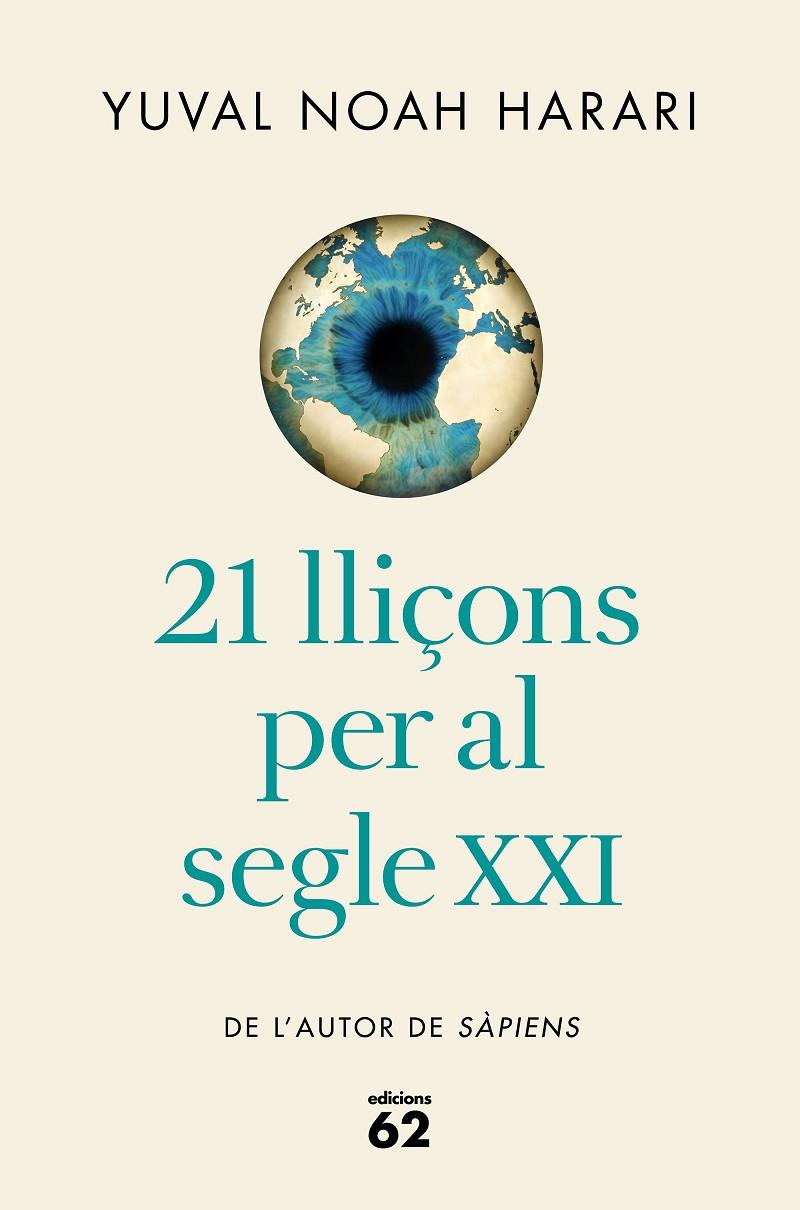 21 LLIÇONS PER AL SEGLE XXI | 9788429777826 | HARARI, YUVAL NOAH