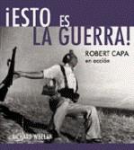 ¡ESTO ES LA GUERRA!. ROBERT CAPA EN ACCION | 9788480432061 | CAPA, ROBERT; WHELAN, RICHARD