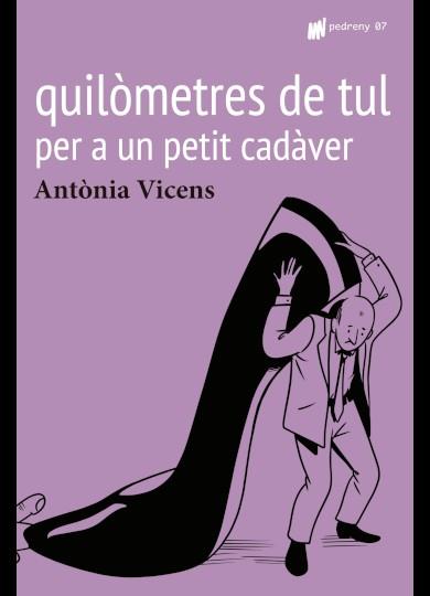 QUILÒMETRES DE TUL PER A UN PETIT CADÀVER | 9788412220629 | VICENS, ANTÒNIA