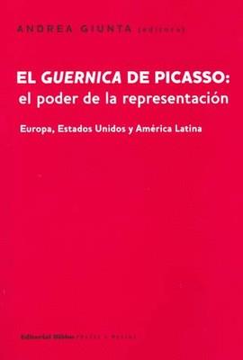 GUERNICA DE PICASSO, EL: EL PODER DE LA REPRESENTACION | 9789507867705 | GIUNTA, ANDREA