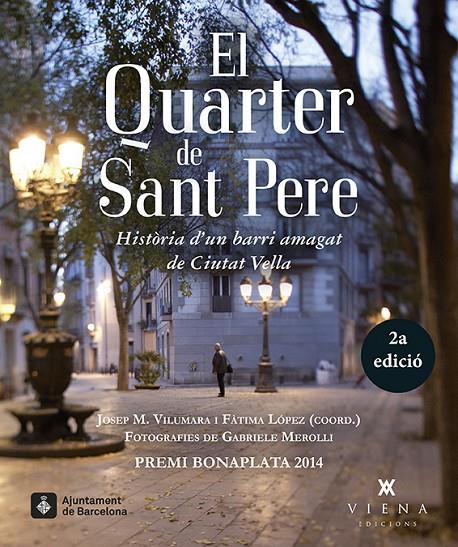 QUARTER DE SANT PERE, EL. HISTORIA D'UN BARRI AMAGAT DE CIUT | 9788483307731 | VILUMARA, JOSEP M.; LOPEZ, FATIMA