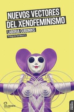 NUEVOS VECTORES DEL XENOFEMINISMO | 9788412317060 | CUBONIKS, LABORIA