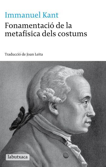 FONAMENTACIO DE LA METAFISICA DELS COSTUMS, LA | 9788499300030 | KANT, IMMANUEL