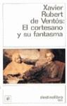 CORTESANO Y SU FANTASMA, EL | 9788423324828 | RUBERT DE VENTOS, X.