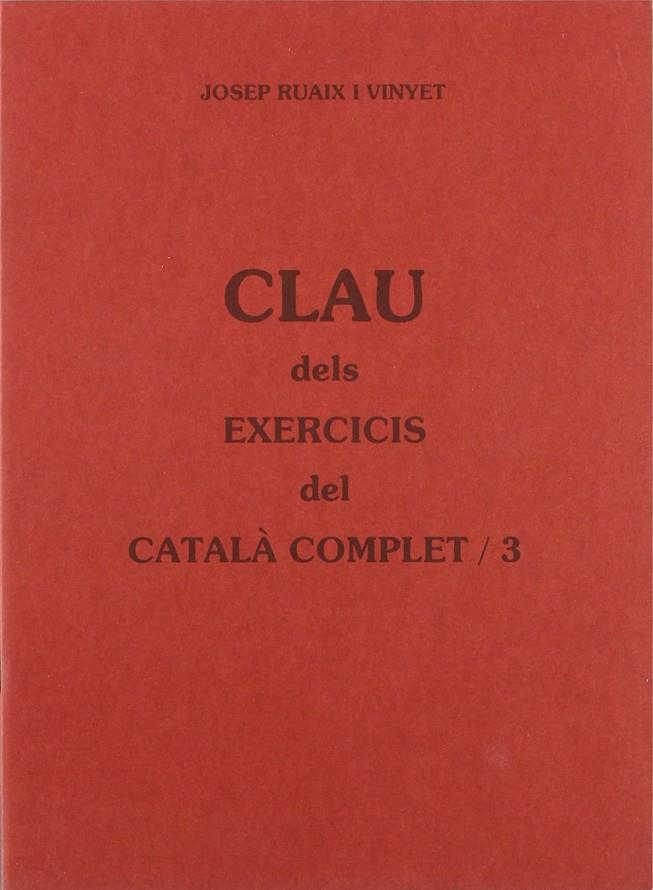 CLAU DELS EXERCICIS CATALA COMPLET 3 | 9788489812192 | RUAIX VINYET, JOSEP