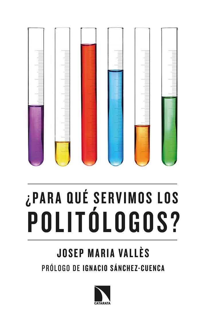 ¿PARA QUE SERVIMOS LOS POLITOLOGOS? | 9788413520056 | VALLES, JOSEP MARIA