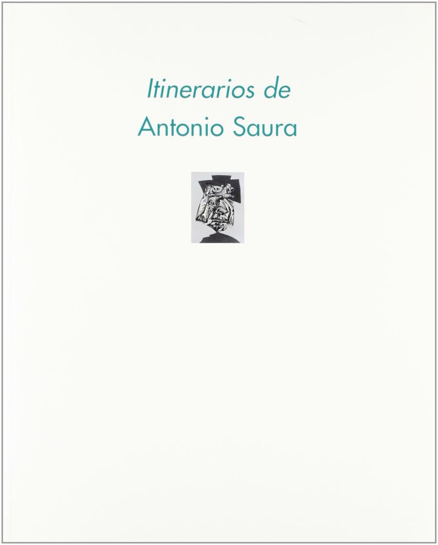 ITINERARIOS DE ANTONIO SAURA | 9788480262699 | SAURA, ANTONIO