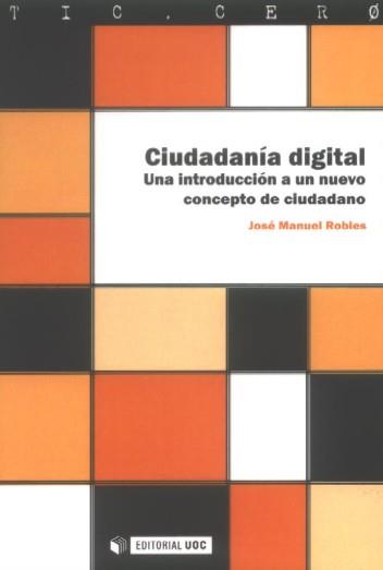 CIUDADANIA DIGITAL. UNA INTRODUCCION A UN NUEVO CONCEPTO... | 9788497887885 | ROBLES, JOSE MANUEL