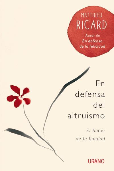 EN DEFENSA DEL ALTRUISMO : EL PODER DE LA BONDAD | 9788479538880 | RICARD, MATTHIEU