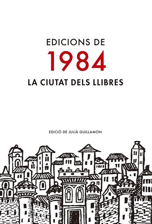 EDICIONS DE 1984: LA CIUTAT DELS LLIBRES | 9788416987009 | GUILLAMON, JULIA