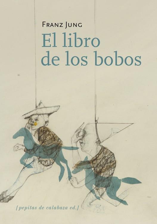 LIBRO DE LOS BOBOS, EL | 9788493720520 | JUNG, FRANZ