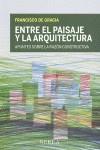 ENTRE EL PAISAJE Y LA ARQUITECTURA. | 9788496431614 | DE GRACIA, FRANCISCO