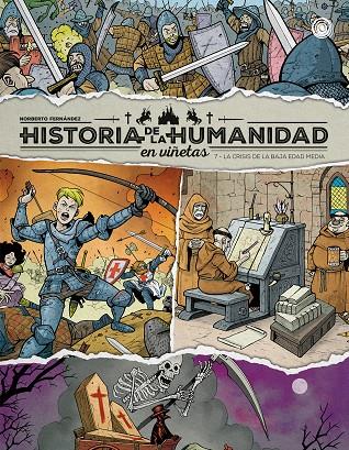 HISTORIA DE LA HUMANIDAD EN VIÑETAS 7. LA CRISIS DE LA BAJA EDAD MEDIA (CAST) | 9788410390867 | FERNÁNDEZ, NORBERTO