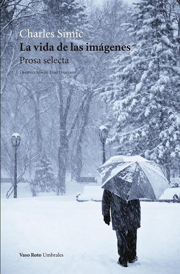 VIDA DE LAS IMAGENES, LA | 9788494740107 | SIMIC, CHARLES