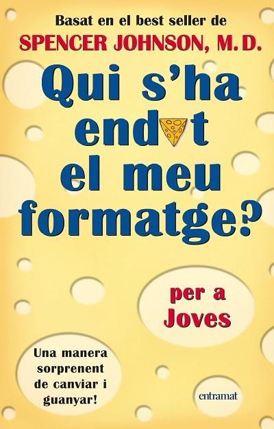 QUI S'HA ENDUT EL MEU FORMATGE? PER A JOVES : UNA MANERA SOR | 9788493475413 | JOHNSON, SPENCER