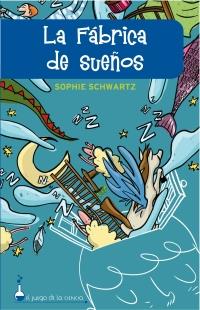 FABRICA DE SUEÑOS, LA | 9788497544276 | SCHWARTS, SOPHIE