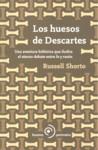 HUESOS DE DESCARTES, LOS | 9788493703011 | SHORTO, RUSSEL