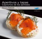 APERITIVOS Y TAPAS. CAPRICHOS DE LOS SENTIDOS | 9788496754331 | QUADRADA, MARIONA