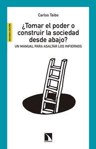 ¿TOMAR EL PODER O CONSTRUIR LA SOCIEDAD DESDE ABAJO? | 9788490970171 | TAIBO, CARLOS