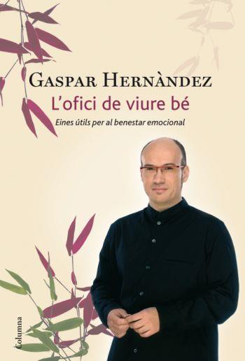 OFICI DE VIURE BE, L' | 9788466411035 | HERNANDEZ, GASPAR