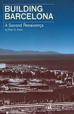 BUILDING BARCELONA : A SECOND RENAIXENÇA | 9788496540286 | ROWE, PETER G.