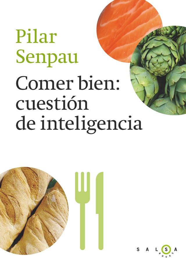 COMER BIEN: CUESTION DE INTELIGENCIA | 9788415193296 | SENPAU, PILAR