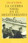 GUERRA NAVAL EN EL MEDITERRANEO, LA (1940-1943) | 9788426102645 | SIERRA, LUIS DE LA