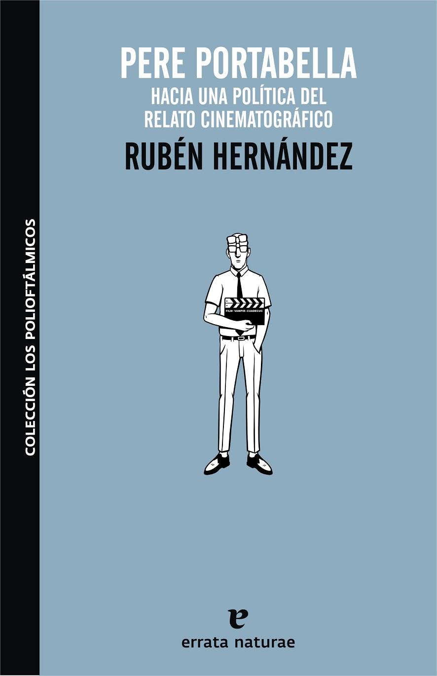 PERE PORTABELLA : HACIA UNA POLITICA DEL RELATO CINEMATOGRAF | 9788493637446 | HERNANDEZ GIMENEZ, RUBEN