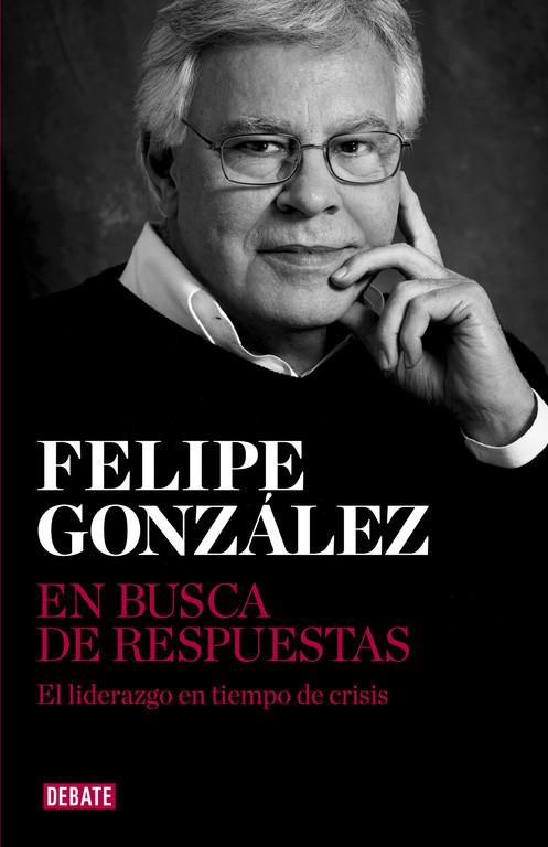 EN BUSCA DE RESPUESTAS. EL LIDERAZGO EN TIEMPO DE CRISIS | 9788499923215 | GONZALEZ, FELIPE