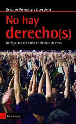 NO HAY DERECHO(S) | 9788498883961 | PISARELLO, GERARDO; ASENS, JAUME