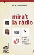 MIRA'T LA RADIO. GUIA DE L'EXPOSICIO DE RADIOS | 9788439368281 | CAMPI I VALLS, ISABEL/GIBERT I PALUZIE, ROMÀ