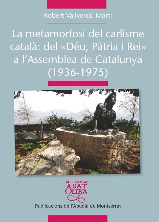 METAMORFOSI DEL CARLISME CATALA: DEL DEU, PATRIA I REI... | 9788498837261 | VALLVERDU MARTI, ROBERT