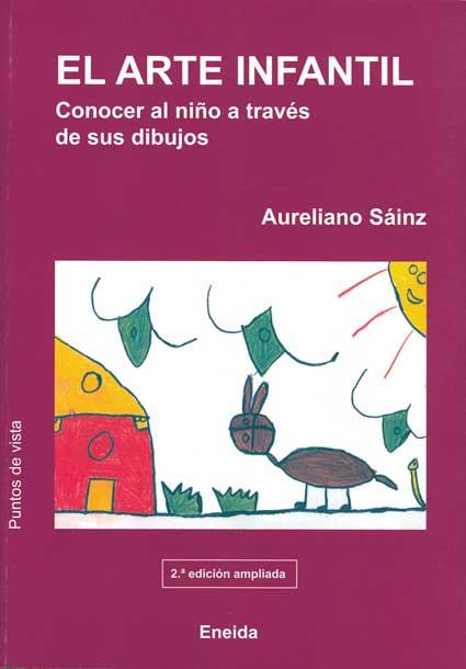 ARTE INFANTIL : CONOCER AL NIÑO A TRAVES DE SUS DIBUJOS, EL | 9788495427977 | SAINZ MARTIN, AURELIANO