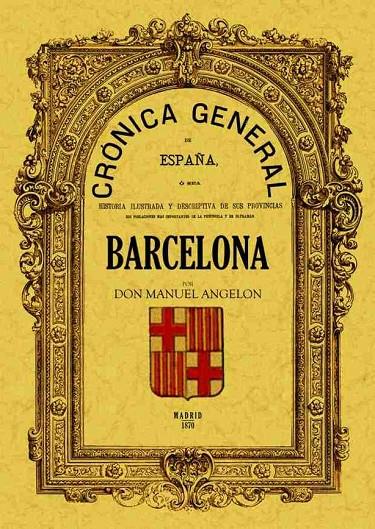 CRONICA DE LA PROVINCIA DE BARCELONA | 9788497611404 | ANGELON, MANUEL