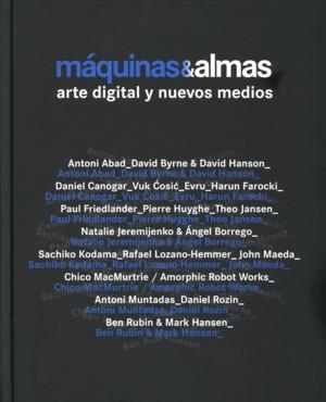 MAQUINAS & ALMAS. ARTE DIGITAL Y NUEVOS MEDIOS | 9788480263627 | VVAA