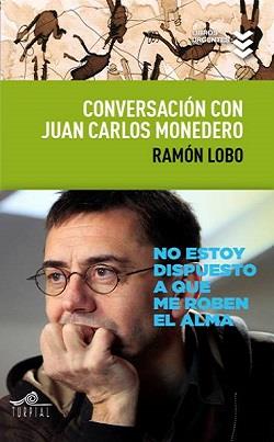 CONVERSACION CON JUAN CARLOS MONEDERO | 9788495157799 | LOBO, RAMON